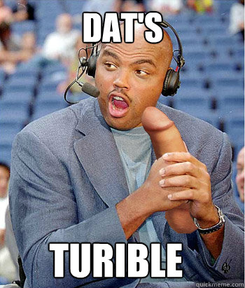 Dat's Turible  Charles Barkley