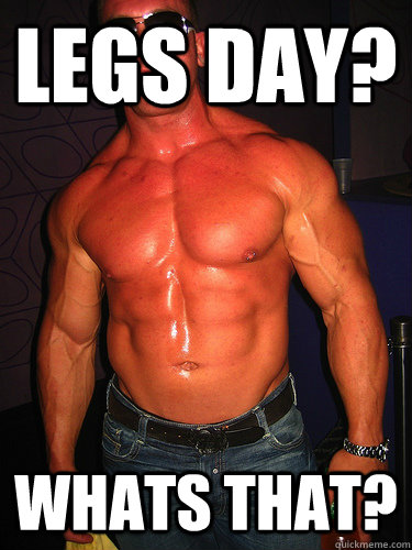 Legs day? Whats that? - Legs day? Whats that?  Gym Gorilla