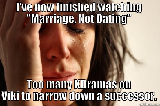 I'VE NOW FINISHED WATCHING 