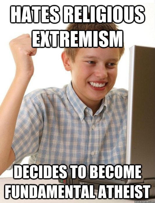 hates religious extremism decides to become fundamental atheist  First Day on the Internet Kid