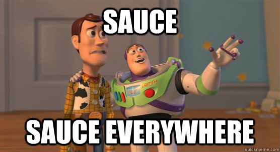 Sauce Sauce Everywhere - Sauce Sauce Everywhere  Toy Story Everywhere