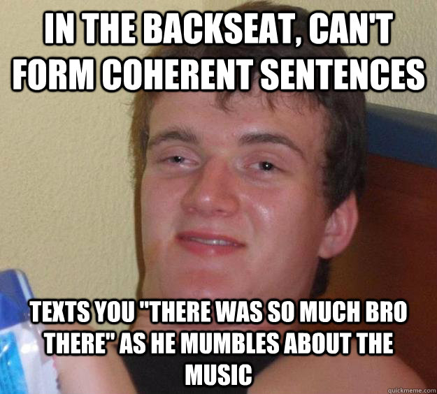 In the backseat, can't form coherent sentences Texts you 
