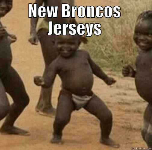 Super Bowl Spoils - NEW BRONCOS JERSEYS  Third World Success