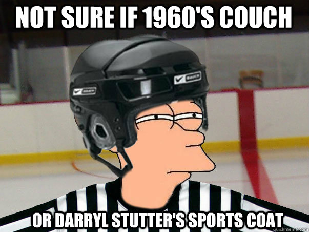 Not sure if 1960's couch Or darryl stutter's sports coat  Fry Ref