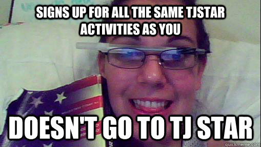 Signs up for all the same tjstar activities as you doesn't go to tj star - Signs up for all the same tjstar activities as you doesn't go to tj star  scumbag karen