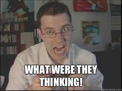  What Were They Thinking! -  What Were They Thinking!  Avgn meme