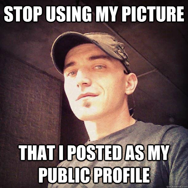 Stop using my picture that I posted as my public profile  Konrad