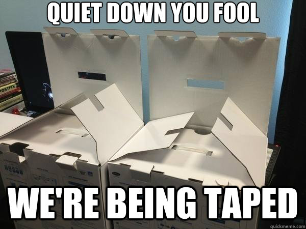 quiet down you fool we're being taped - quiet down you fool we're being taped  Conspiring Boxes