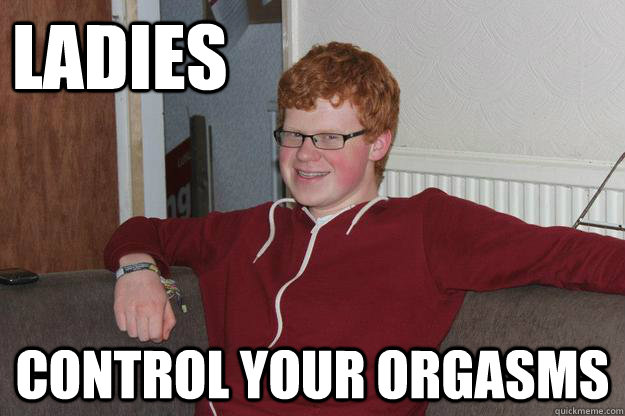ladies control your orgasms  