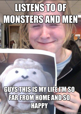 Listens to Of monsters and men guys this is my life i'm so far from home and so happy - Listens to Of monsters and men guys this is my life i'm so far from home and so happy  Jolly Jules