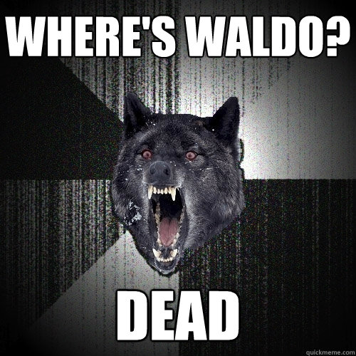 where's waldo? dead  Insanity Wolf