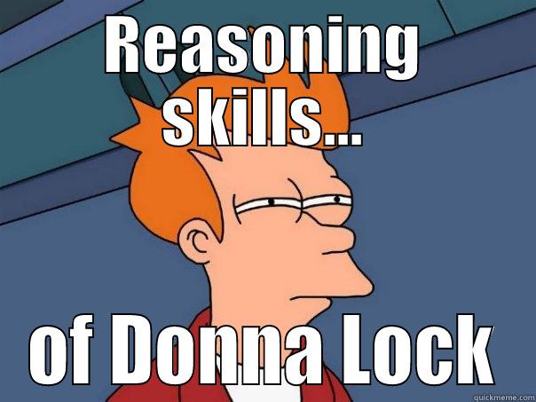 REASONING SKILLS... OF DONNA LOCK Futurama Fry