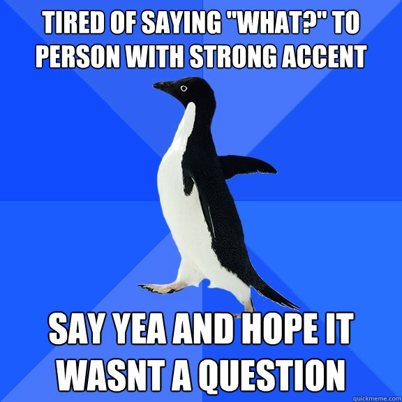 tired of saying 