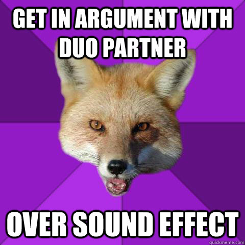 get in argument with duo partner over sound effect  Forensics Fox