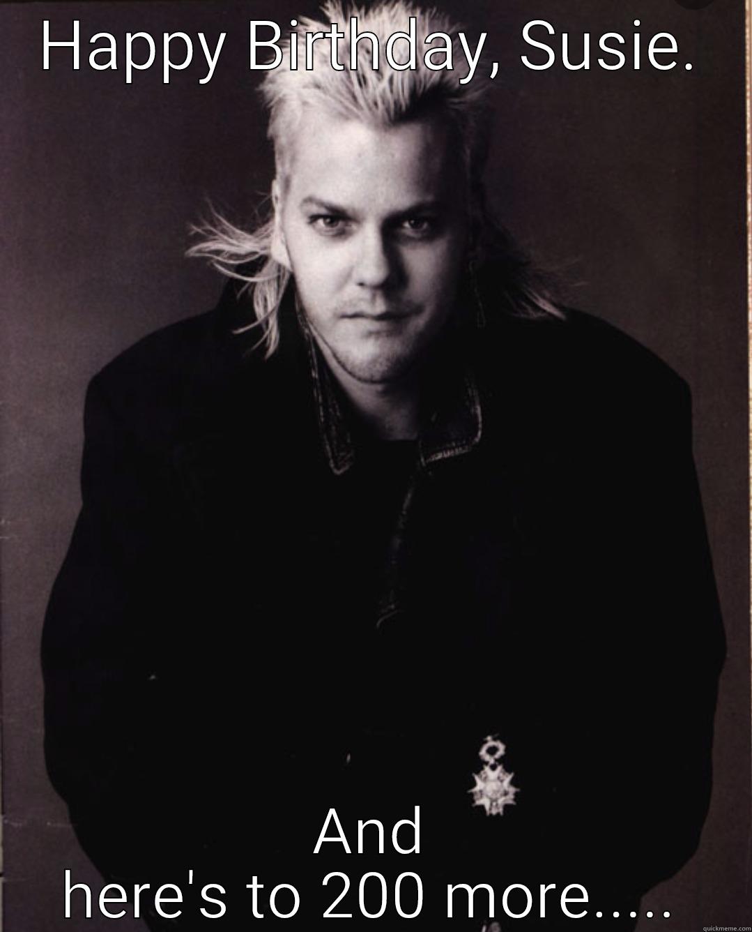 HAPPY BIRTHDAY, SUSIE. AND HERE'S TO 200 MORE..... Misc