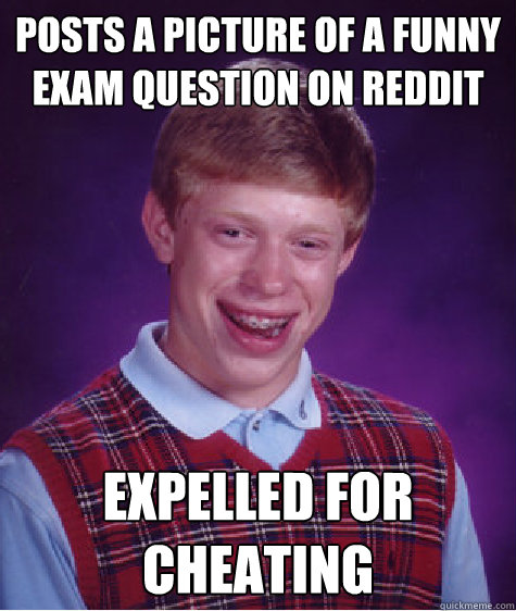 posts a picture of a funny exam question on reddit expelled for cheating  Bad Luck Brian