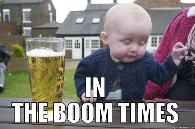  IN THE BOOM TIMES drunk baby