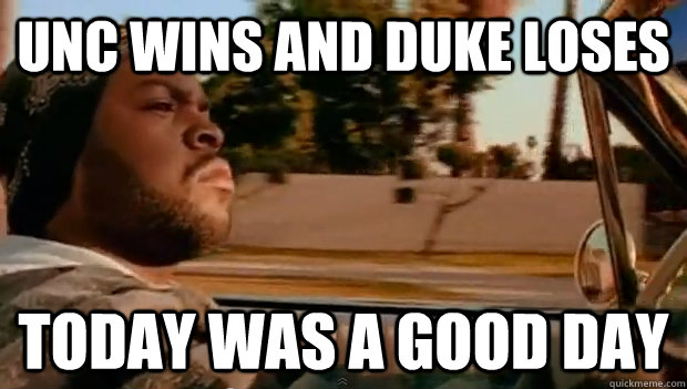 UNC wins and duke loses Today was a good day - UNC wins and duke loses Today was a good day  Misc