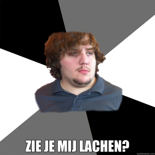  ZIE JE MIJ LACHEN? -  ZIE JE MIJ LACHEN?  Family Tech Support Guy