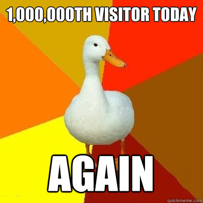 1,000,000th visitor today Again  Tech Impaired Duck