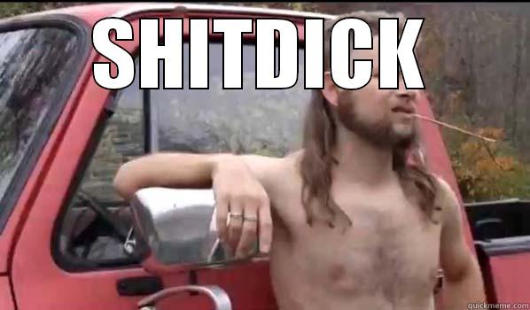 SHITDICK  Almost Politically Correct Redneck