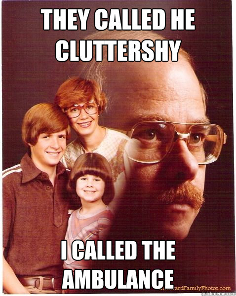 they called he cluttershy i called the ambulance   Vengeance Dad
