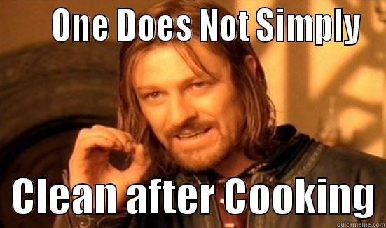      ONE DOES NOT SIMPLY   CLEAN AFTER COOKING Boromir