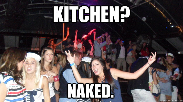 kitchen? naked.   