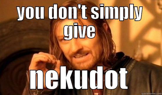 YOU DON'T SIMPLY GIVE NEKUDOT Boromir