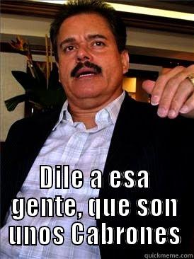  DILE A ESA GENTE, QUE SON UNOS CABRONES Misc