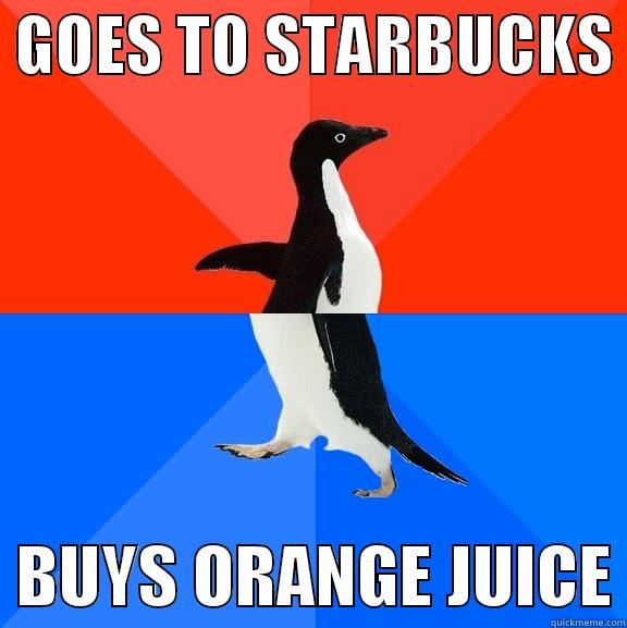  GOES TO STARBUCKS    BUYS ORANGE JUICE Socially Awesome Awkward Penguin