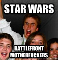 Star Wars Battlefront motherfuckers  Rage Rob