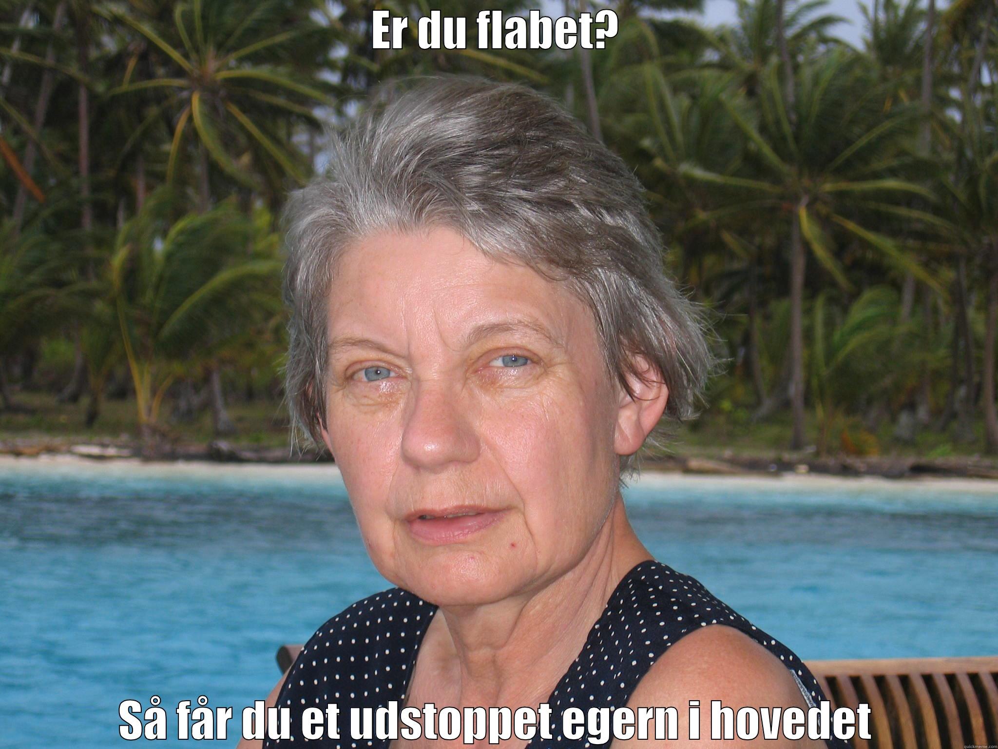 Kirsten Just - ER DU FLABET? SÅ FÅR DU ET UDSTOPPET EGERN I HOVEDET Misc