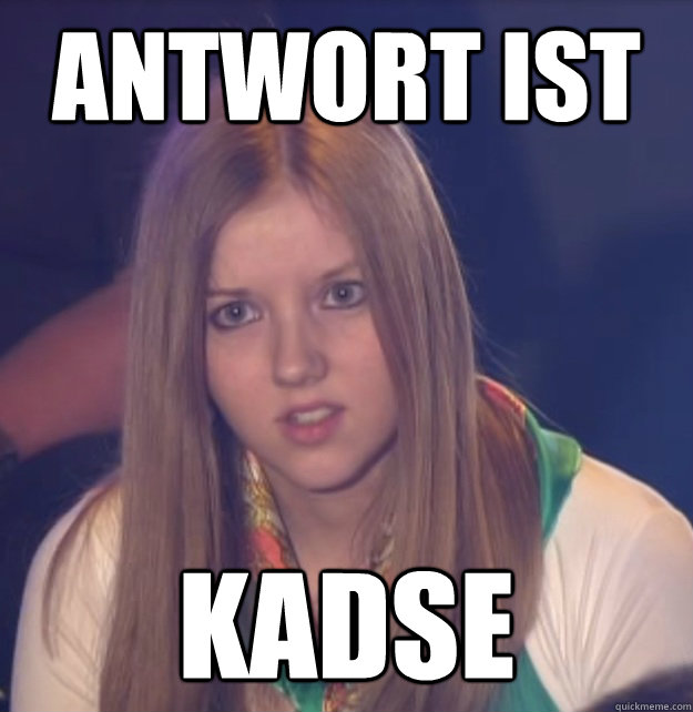 Antwort ist Kadse  scumbag gameshow helper