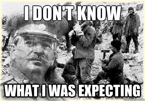 I DON't KNOW WHAT I WAS EXPECTING  Gulag Stalin