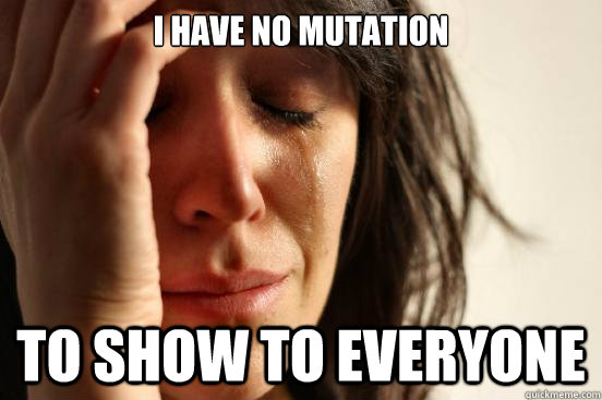 i have no mutation to show to everyone  First World Problems