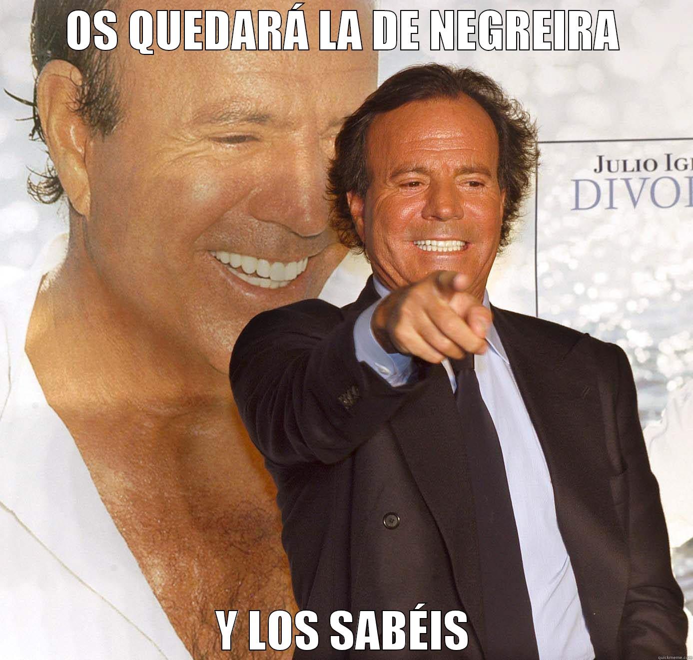OS QUEDARÁ LA DE NEGREIRA Y LOS SABÉIS Misc
