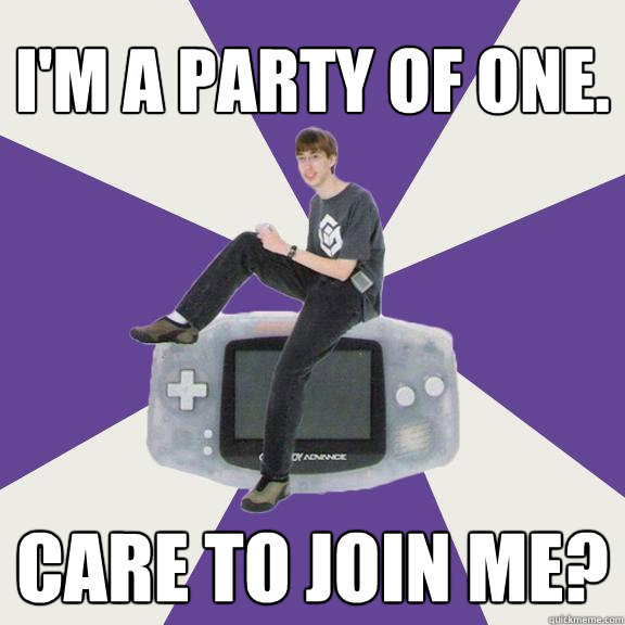 I'm a party of one. Care to join me?  Nintendo Norm