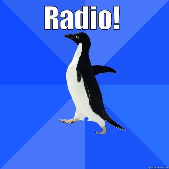 RADIO!  Socially Awkward Penguin