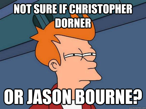 Not sure if Christopher Dorner Or Jason Bourne?  - Not sure if Christopher Dorner Or Jason Bourne?   Futurama Fry