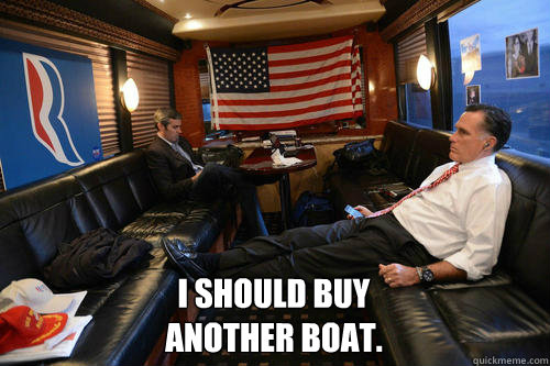  I should buy 
another boat.  Sudden Realization Romney