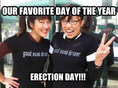 Our favorite day of the year erection day!!!  Asian Drivers