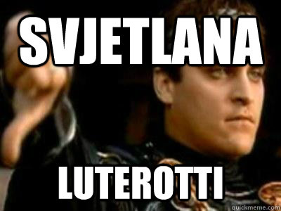 svjetlana luterotti  Downvoting Roman