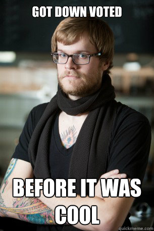 Got Down Voted  Before it was cool  Hipster Barista
