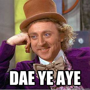  dae ye aye  Condescending Wonka