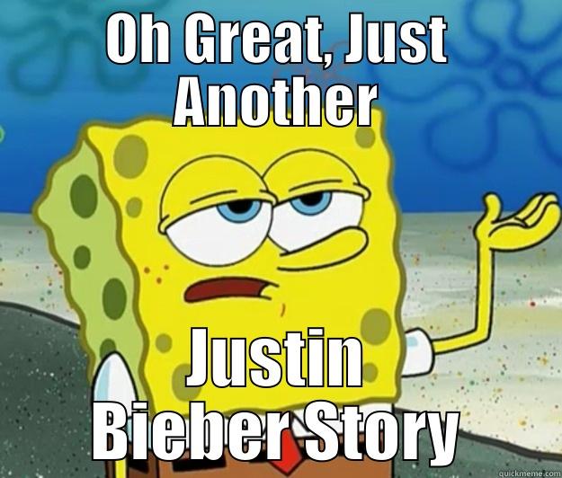 Justin Bieber - OH GREAT, JUST ANOTHER JUSTIN BIEBER STORY Tough Spongebob