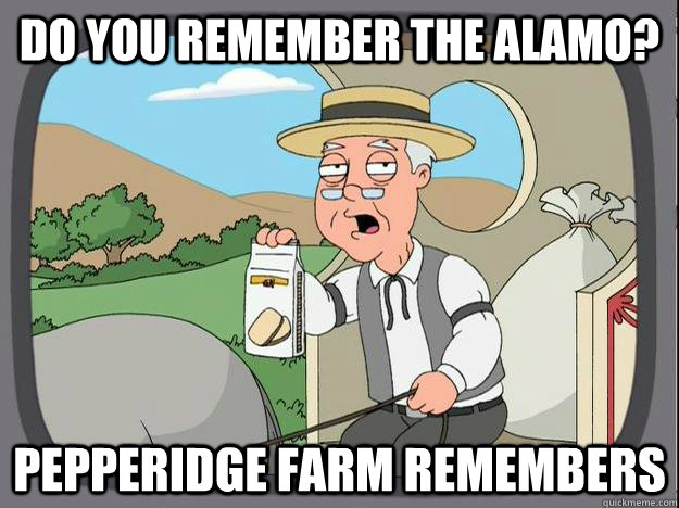 Do you remember the Alamo? Pepperidge Farm Remembers  History Channel Pepperidge Farm