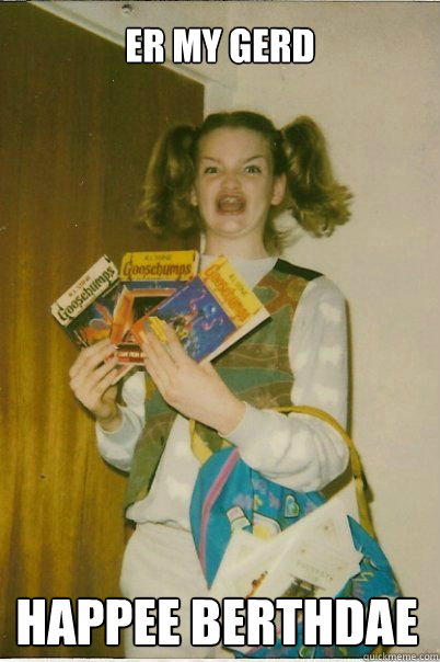 ER MY GERD HAPPEE BERTHDAE  BERKS