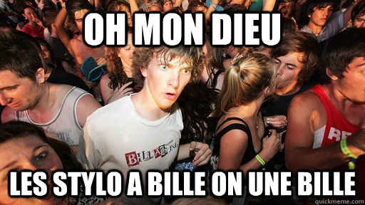 oh mon dieu les stylo a bille on une bille  Sudden Clarity Clarence