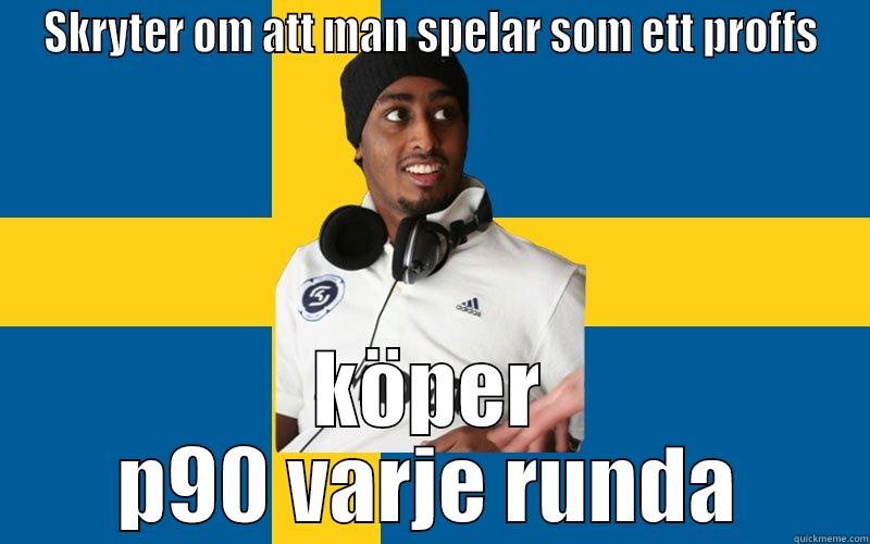 SKRYTER OM ATT MAN SPELAR SOM ETT PROFFS KÖPER P90 VARJE RUNDA Success Kid